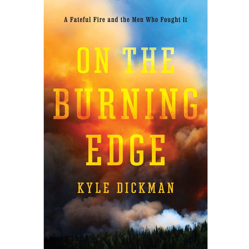 On The Burning Edge was released May 12, 2015. In it, Kyle Dickman recounts the tragic and heroic circumstances surrounding the Yarnell Hill Fire of 2013.