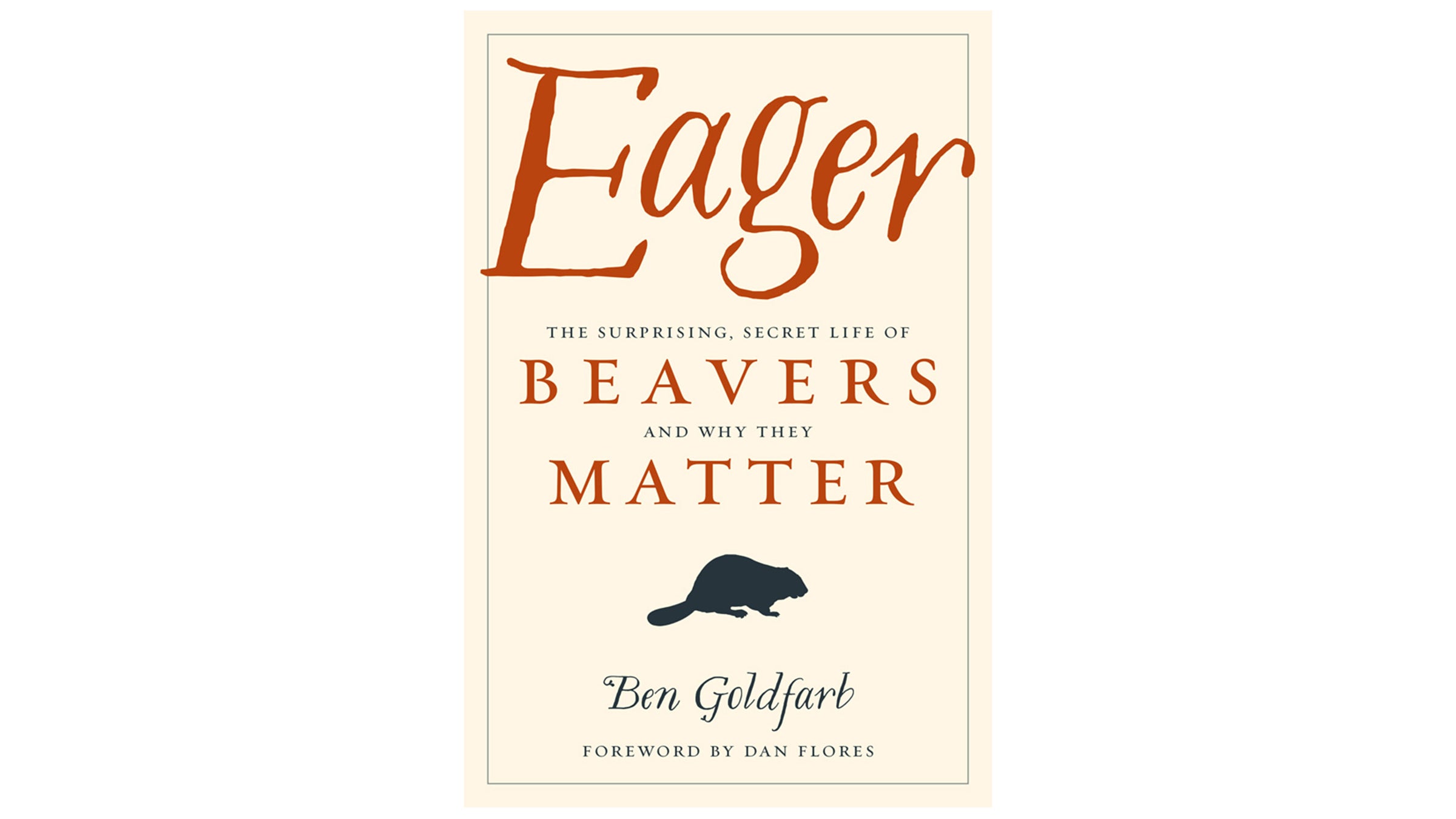 Eager by Ben Goldfarb Eager by Ben Goldfarb
