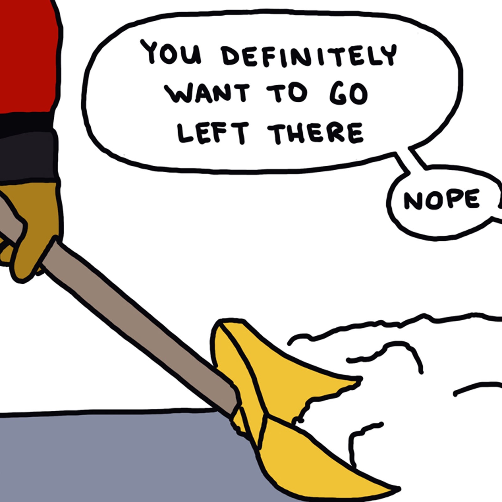 We have advice on how to shovel snow (whether you want it or not).