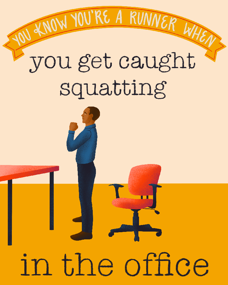 You Know You're a Runner When Squats