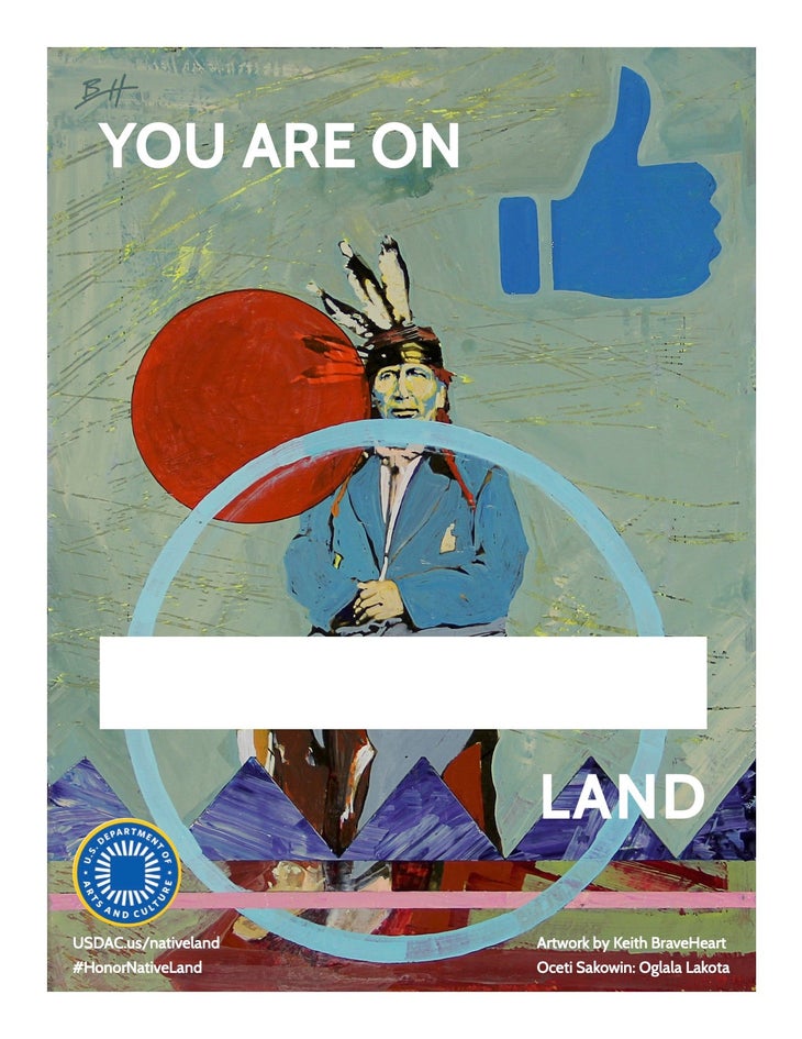 BraveHeart 9-29-17 land acknowledgment Land acknowledgment poster picturing artwork of Native American and text: You are on (fill in the blank) land