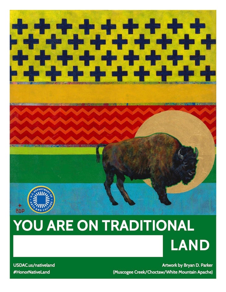 Bryan Parker 2 10-1-17 land acknowledgment Land acknowledgment poster picturing artwork of buffalo and text: You are on (fill in the blank) land
