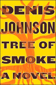 Denis Johnson: Tree of Smoke