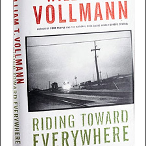 Riding Toward Everywhere by William T. Vollmann