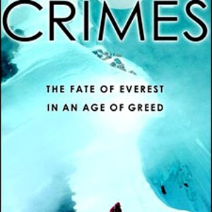 High Crimes: The Fate of Everest in the Age of Greed by Michael Kodas