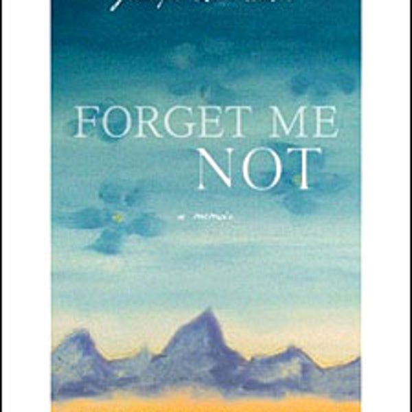 Forget Me Not by Jennifer Lowe-Anker