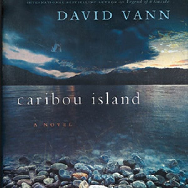 Caribou Island, by David Vann
